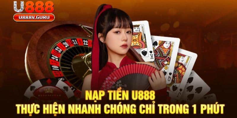 Nạp tiền U888 - Đặt cược vào tương lai thành công của bạn!