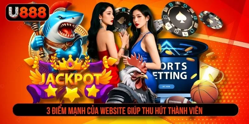 3 điểm mạnh của website giúp thu hút thành viên